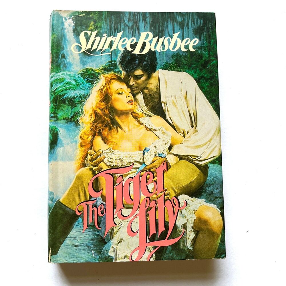 The Tiger Lily by Shirlee Busbee VTG 1985 1st Edition HCDJ Vintage Romance